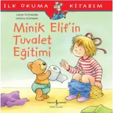 Minik Elif’in Tuvalet Eğitimi - İlk Okuma Kitabım