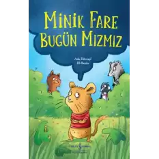 Minik Fare Bugün Mızmız