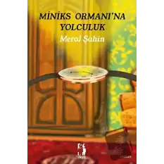 Miniks Ormanına Yolculuk