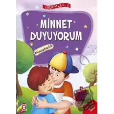 Minnet Duyuyorum - Minnettarlık - Erdemler Serisi 2