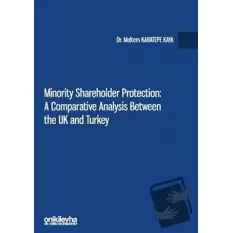 Minority Shareholder Protection: A Comparative Analysis Between the UK and Turkey