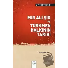 Mir Ali Şir ve Türkmen Halkının Tarihi