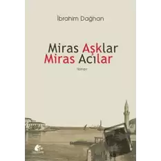 Miras Aşklar Miras Acılar