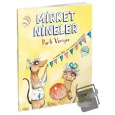 Mirket Nineler Parti Veriyor