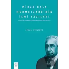 Mirza Bala Mehmetzade’nin İlmi Yazıları Dergi, Der Kaukasus Ve İslam Ansiklopedisindeki Yazıları)