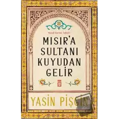 Mısıra Sultanı Kuyudan Gelir