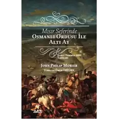 Mısır Seferinde Osmanlı Ordusu ile Altı Ay