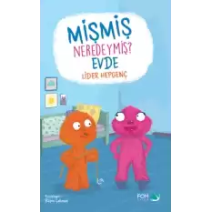 Mişmiş Neredeymiş? Evde