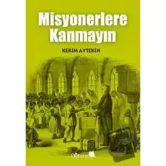 Misyonerlere Kanmayın