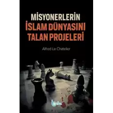 Misyonerlerin İslam Dünyasını Talan Projeleri