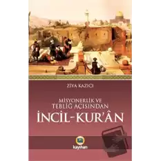 Misyonerlik ve Tebliğ Açısından İncil - Kuran