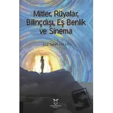 Mitler, Rüyalar, Bilinçdışı, Eş Benlik ve Sinema