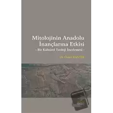 Mitolojinin Anadolu İnançlarına Etkisi