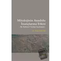 Mitolojinin Anadolu İnançlarına Etkisi