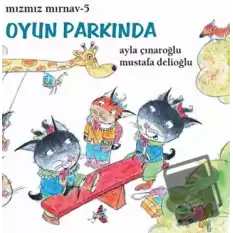 Mızmız Mırnav 5 - Oyun Parkında