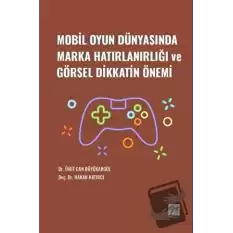 Mobil Oyun Dünyasında Marka Hatırlanırlığı ve Görsel Dikkatin Önemi