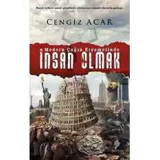 Modern Çağın Kıyametinde - İnsan Olmak