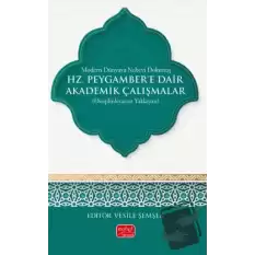 Modern Dünyaya Nebevi Dokunuş - Hz. Peygamber’e Dair Akademik Çalışmalar (Disiplinlerarası Yaklaşım)