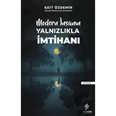 Modern İnsanın Yalnızlıkla İmtihanı