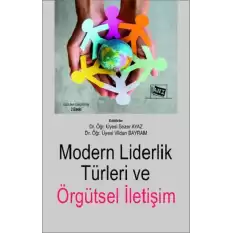 Modern Liderlik Türleri ve Örgütsel İletişim