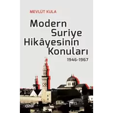 Modern Suriye Hikayesinin Konuları 1946-1967