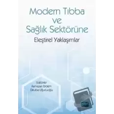 Modern Tıbba ve Sağlık Sektörüne Eleştirel Yaklaşımlar