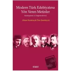 Modern Türk Edebiyatına Yön Veren Metinler