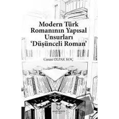 Modern Türk Romanının Yapısal Unsurları ‘Düşünceli Roman’