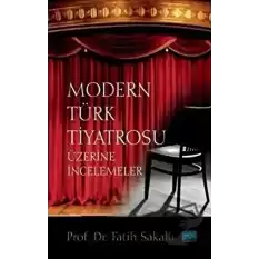 Modern Türk Tiyatrosu Üzerine İncelemeler