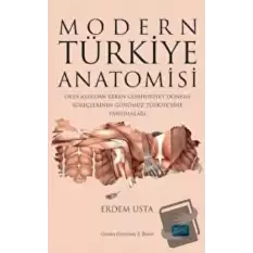 Modern Türkiye Anatomisi: Orta Asya’dan Erken Cumhuriyet Dönemi Süreçlerinin Günümüz Türkiye’sine Yansımaları