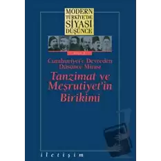 Modern Türkiye’de Siyasi Düşünce Cilt 1 Cumhuriyet’e Devreden Düşünce Mirası Tanzimat ve Meşrutiyet’in Birikimi (Ciltli)