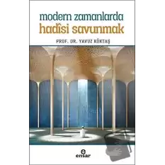 Modern Zamanlarda Hadisi Savunmak