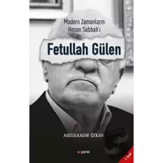 Modern Zamanların Hasan Sabbahı: Fetullah Gülen