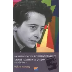 Modernizmden Postmodernizme Arendt Felsefesinde Çalışma Ve Düşünce