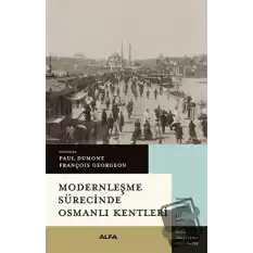 Modernleşme Sürecinde Osmanlı Kentleri