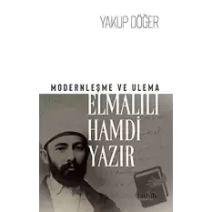 Modernleşme ve Ulema - Elmalılı Hamdi Yazır