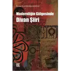 Modernliğin Gölgesinde Divan Şiiri