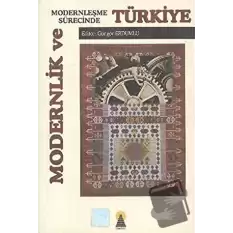 Modernlik ve Modernleşme Sürecinde Türkiye