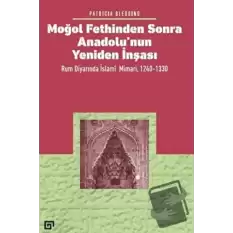 Moğol Fethinden Sonra Anadolu’nun Yeniden İnşası