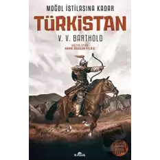 Moğol İstilasına Kadar: Türkistan (Ciltli)