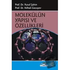 Molekülün Yapısı ve Özellikleri