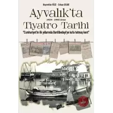 Mondrostan Lozana - Ayvalıkta 1924-1945 Arası Tiyatro