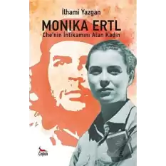 Monika Ertl - Che’nin intikamını Alan Kadın