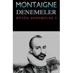 Montaigne Denemeler - Bütün Denemeler 2