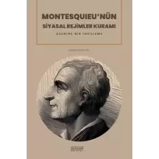 Montesquıeu’nün Siyasal Rejimler Kuramı Üzerine Bir İnceleme