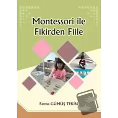 Montessori ile Fikirden Fiile