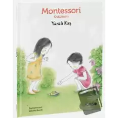 Montessori Öykülerim - Yaralı Kuş