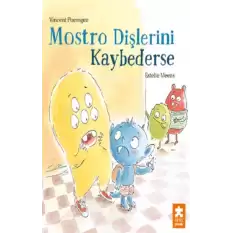 Mostro Dişlerini Kaybederse