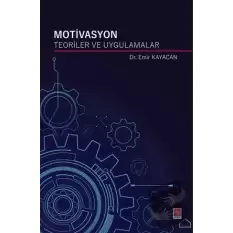 Motivasyon Teoriler ve Uygulamalar