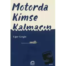 Motorda Kimse Kalmasın